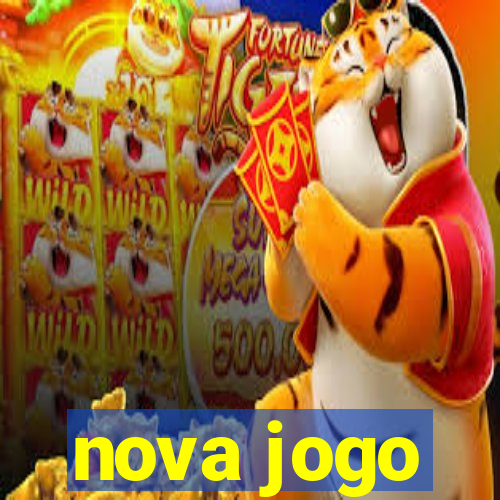 nova jogo