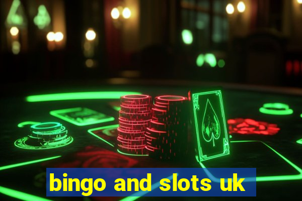 bingo and slots uk