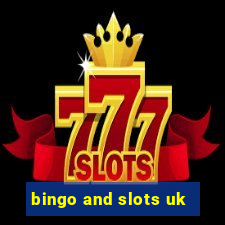 bingo and slots uk