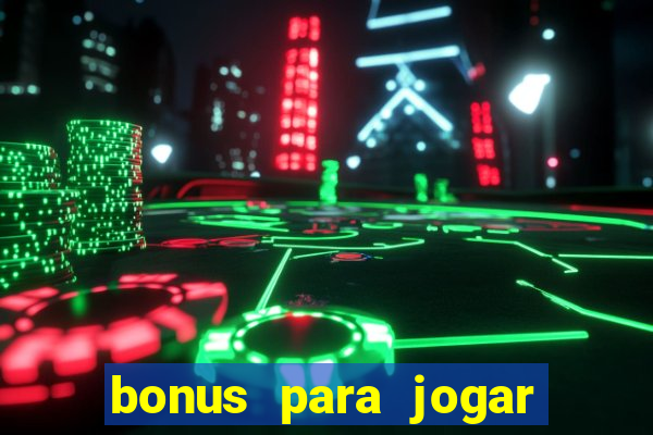 bonus para jogar no tigre