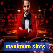 maximum slots