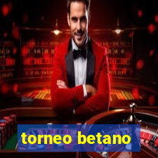 torneo betano