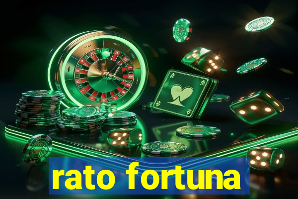 rato fortuna