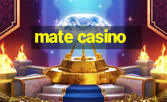 mate casino