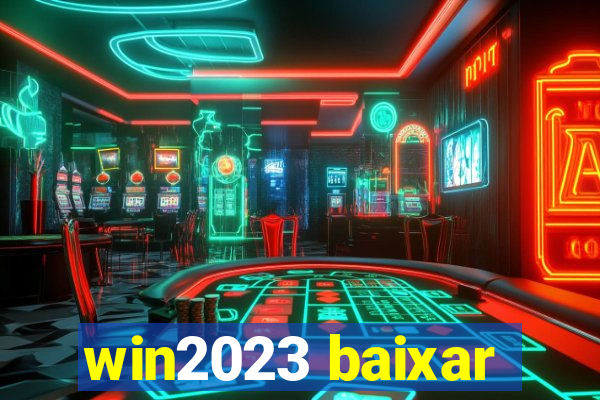 win2023 baixar