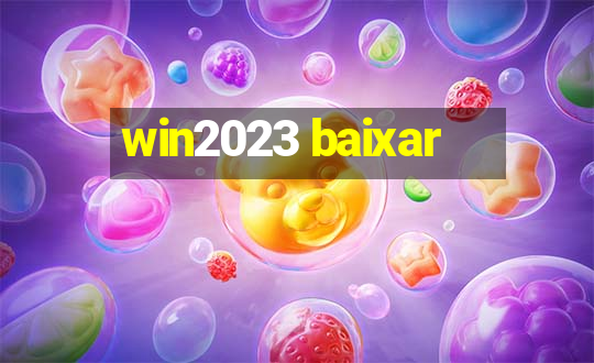 win2023 baixar