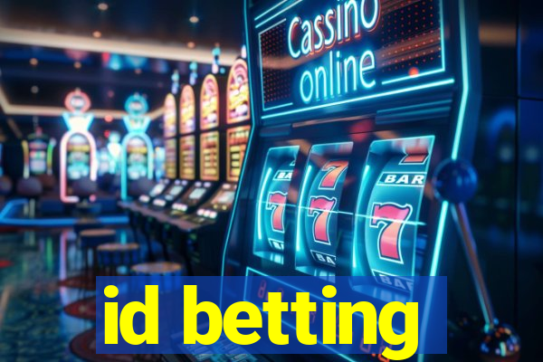 id betting