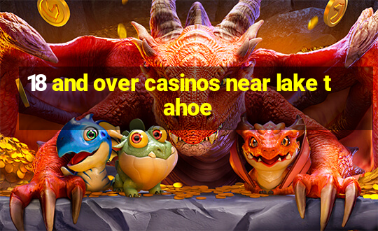 18 and over casinos near lake tahoe