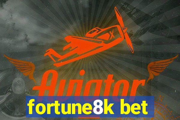 fortune8k bet