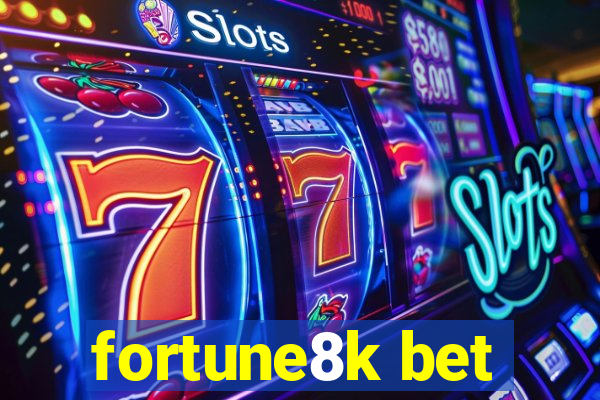 fortune8k bet