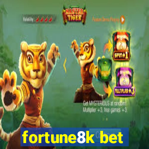 fortune8k bet