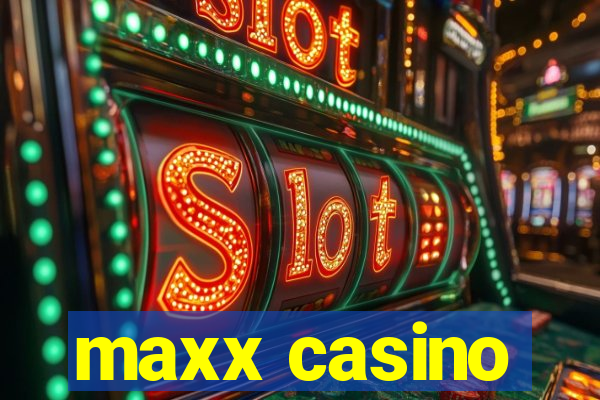 maxx casino