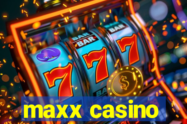 maxx casino