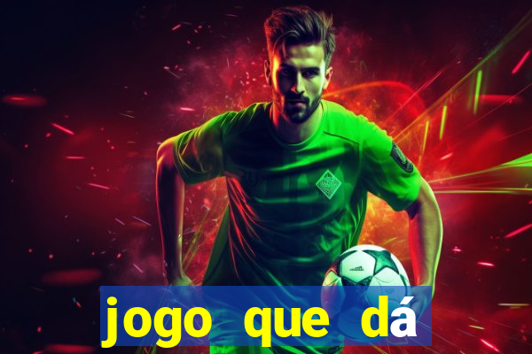 jogo que dá dinheiro de verdade