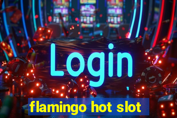 flamingo hot slot