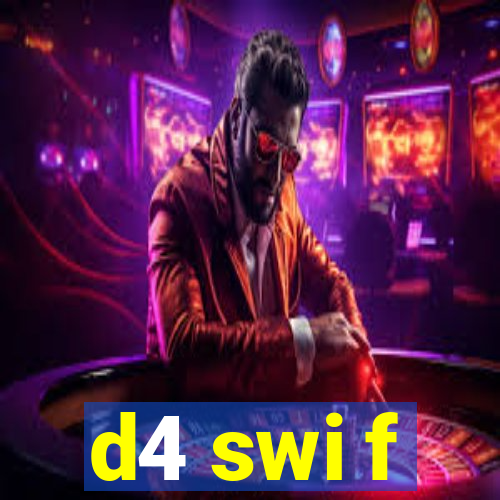 d4 swi f