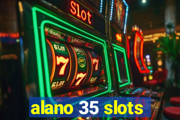 alano 35 slots