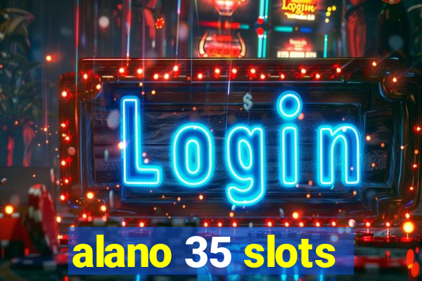 alano 35 slots