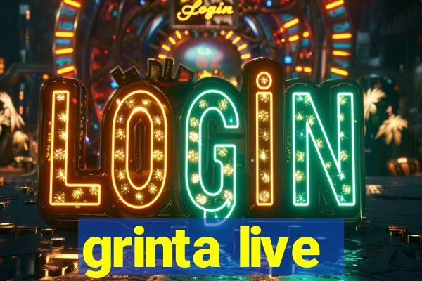 grinta live