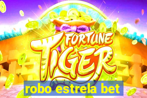 robo estrela bet