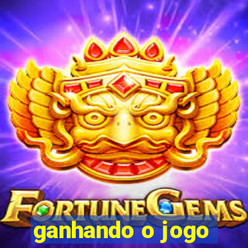 ganhando o jogo