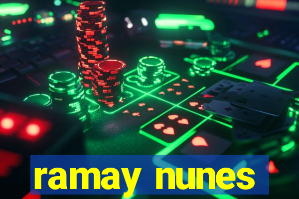 ramay nunes