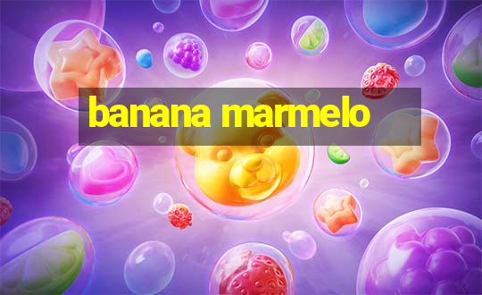 banana marmelo