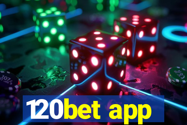 120bet app