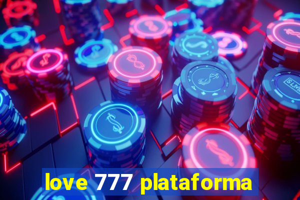 love 777 plataforma