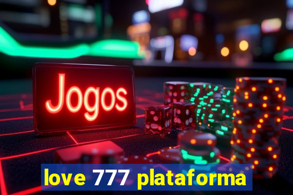 love 777 plataforma