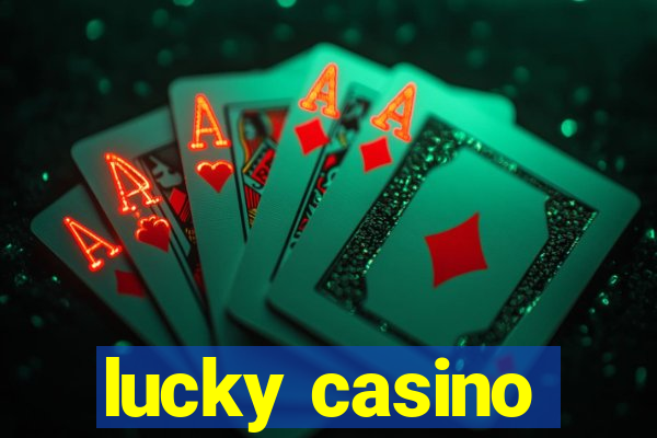 lucky casino