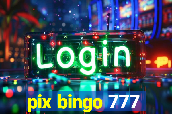 pix bingo 777