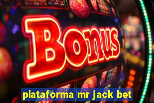 plataforma mr jack bet