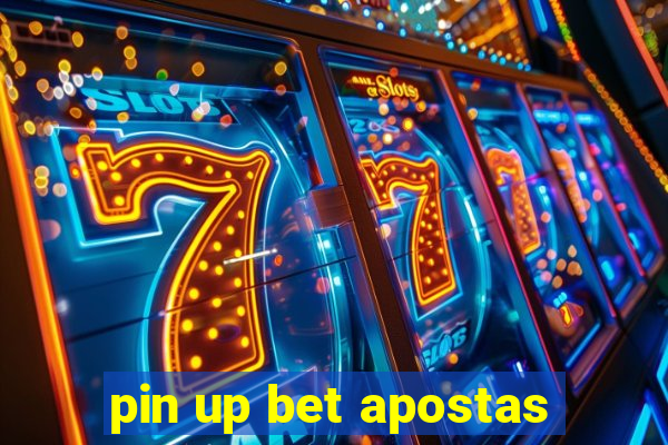 pin up bet apostas