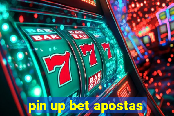 pin up bet apostas