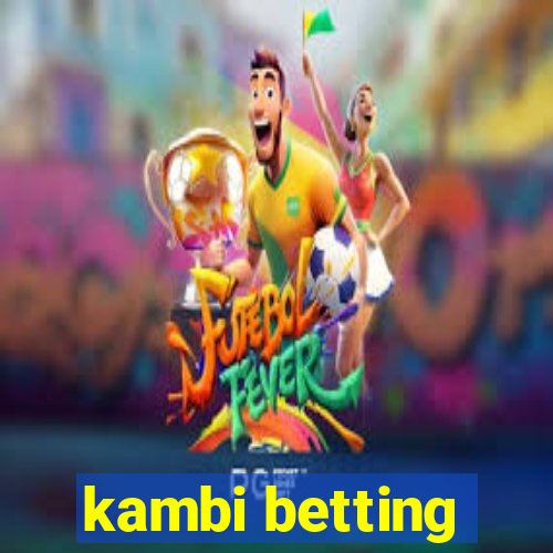 kambi betting