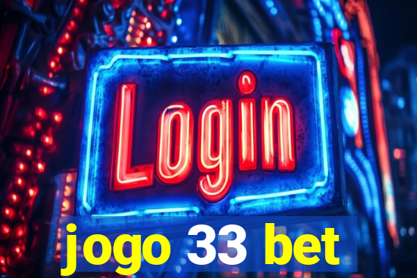 jogo 33 bet