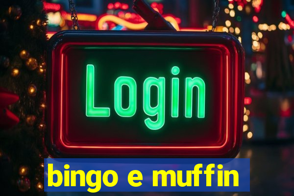 bingo e muffin