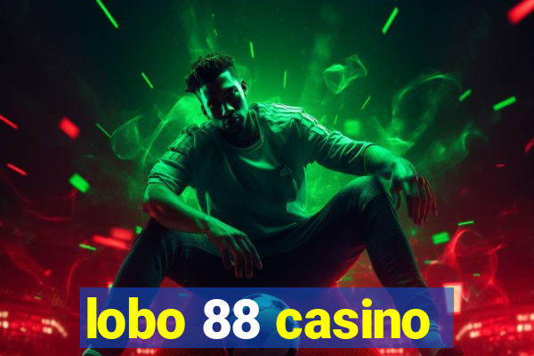 lobo 88 casino