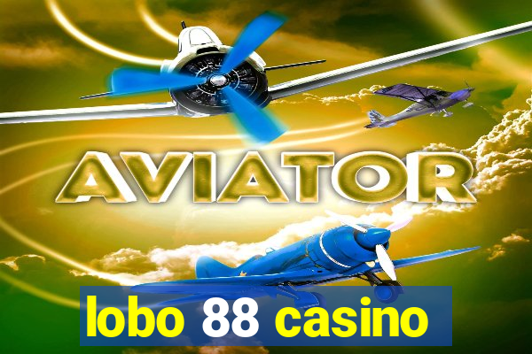 lobo 88 casino