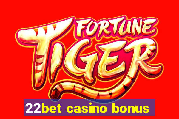 22bet casino bonus