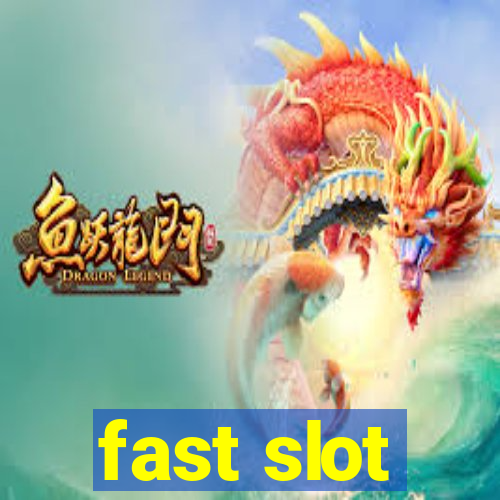 fast slot