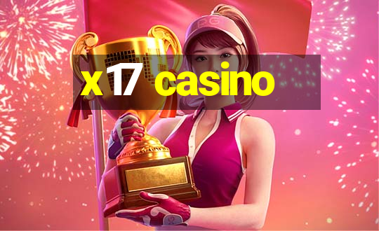 x17 casino