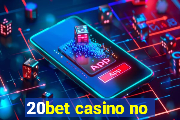 20bet casino no