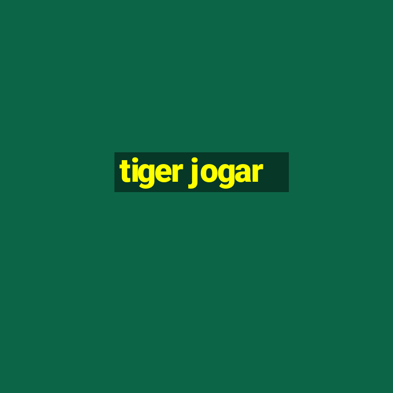 tiger jogar