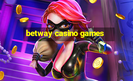 betway casino games