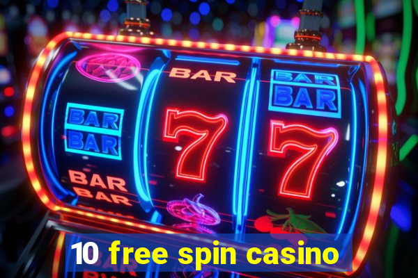 10 free spin casino