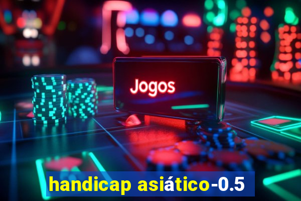 handicap asiático-0.5