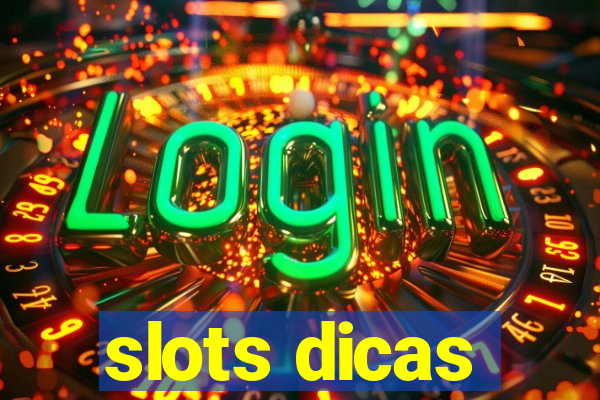 slots dicas