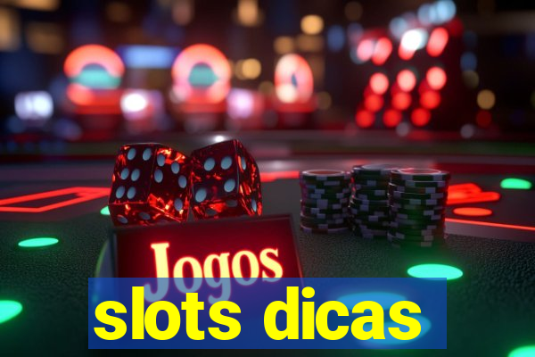 slots dicas